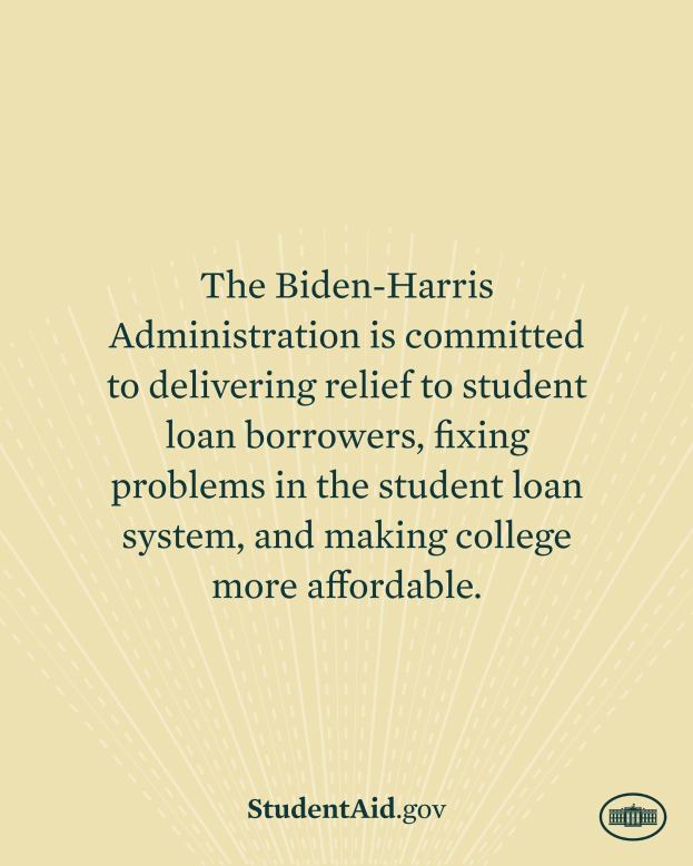 Plakat mit Text über das Engagement der Biden-Harris-Regierung für die Entlastung von Studienkrediten und die Förderung von Studienfinanzierung, mit einem Logo unten.